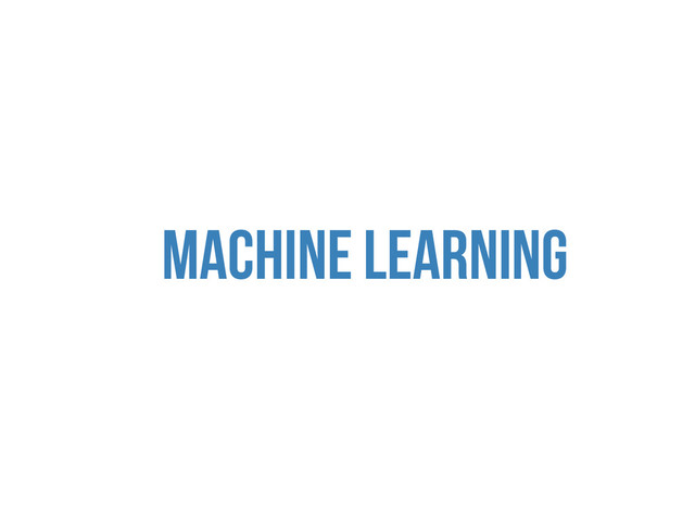 Machine LEARNING
