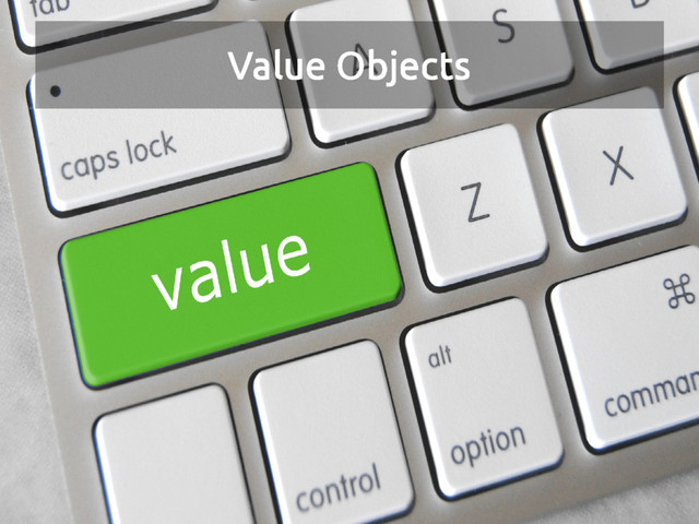 Value Objects
