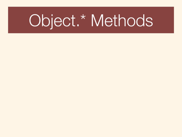 Object.* Methods
