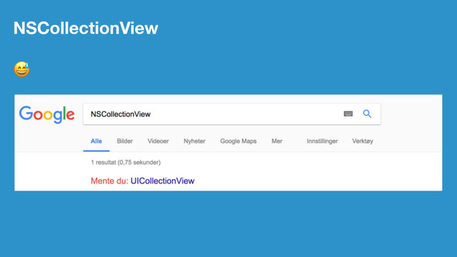 NSCollectionView
!
