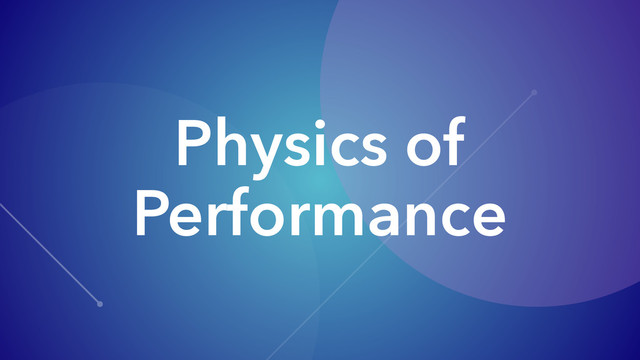 Physics of
Performance
