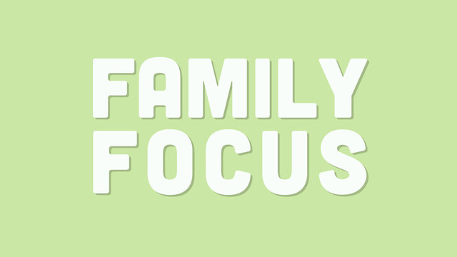 FAMILY
focus
