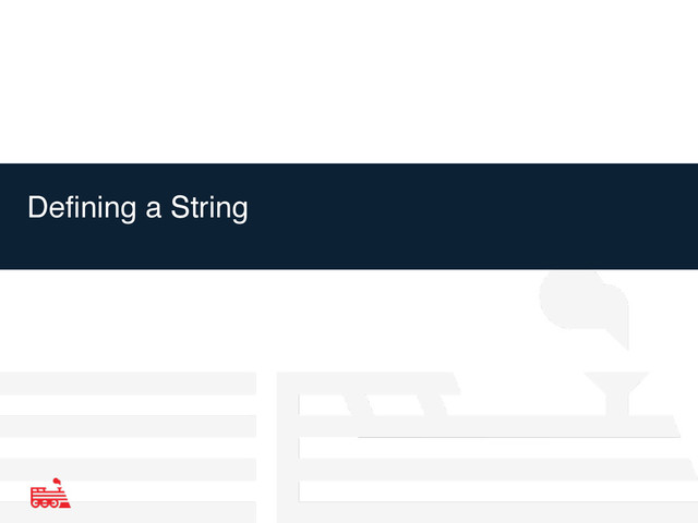 Defining a String

