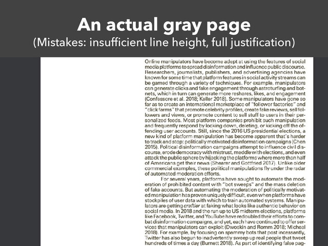 An actual gray page


(Mistakes: insuf
fi
cient line height, full justi
fi
cation)
