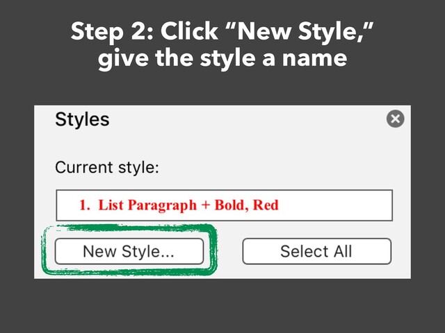 Step 2: Click “New Style,”


give the style a name
