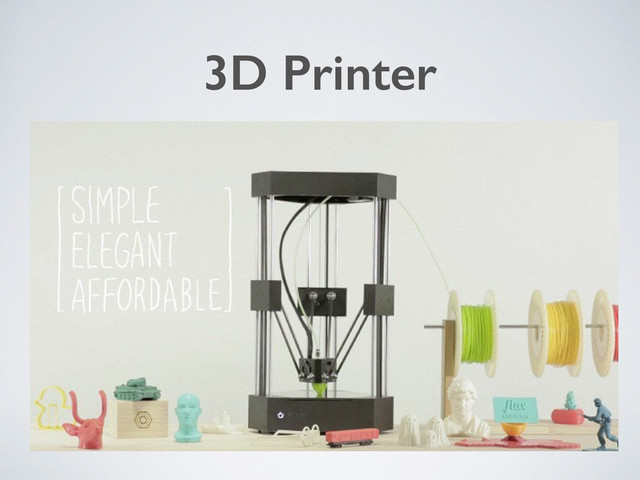 3D Printer
