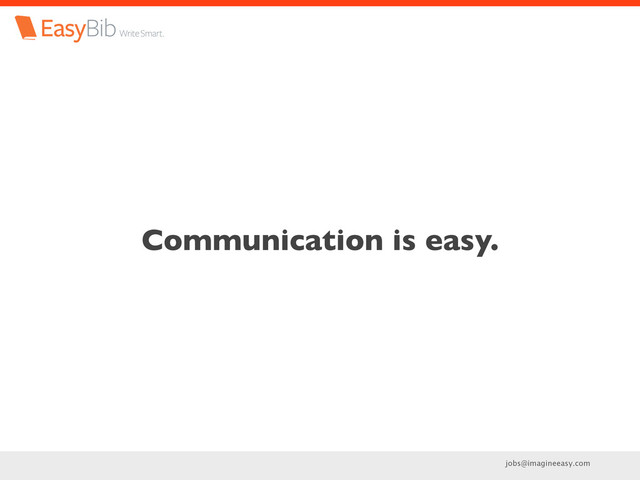 jobs@imagineeasy.com
Communication is easy.
