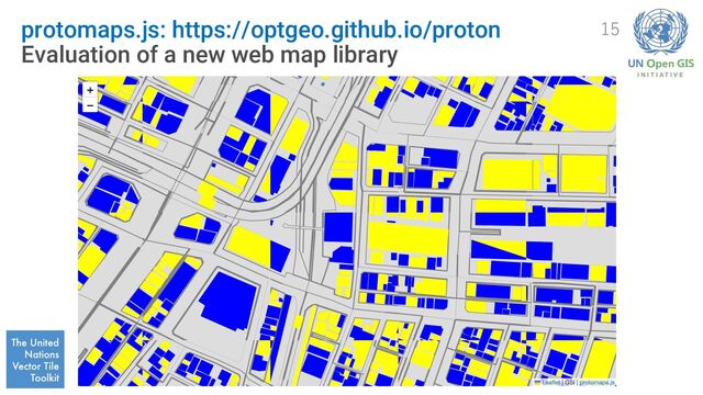 protomaps.js: https://optgeo.github.io/proton
Evaluation of a new web map library
15
