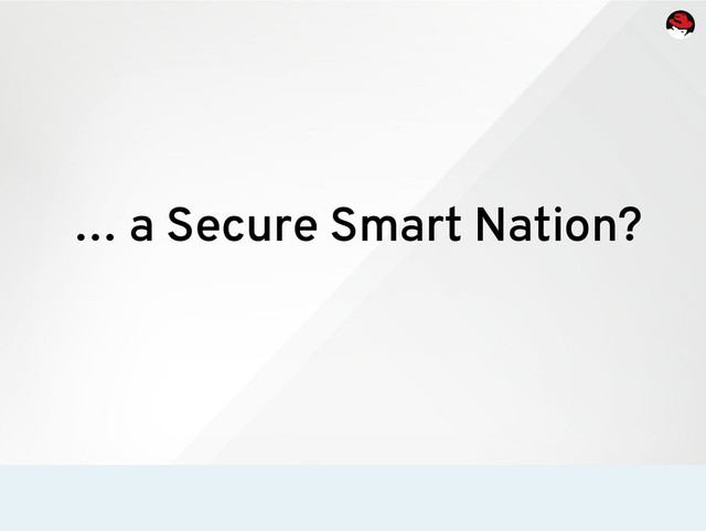… a Secure Smart Nation?
