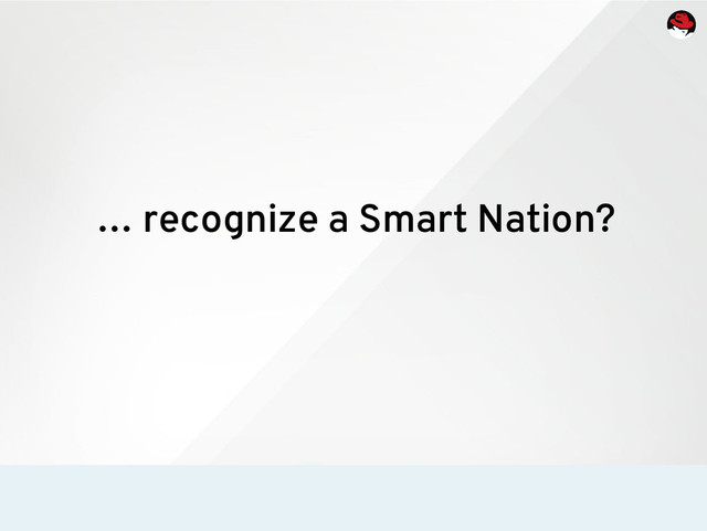 … recognize a Smart Nation?
