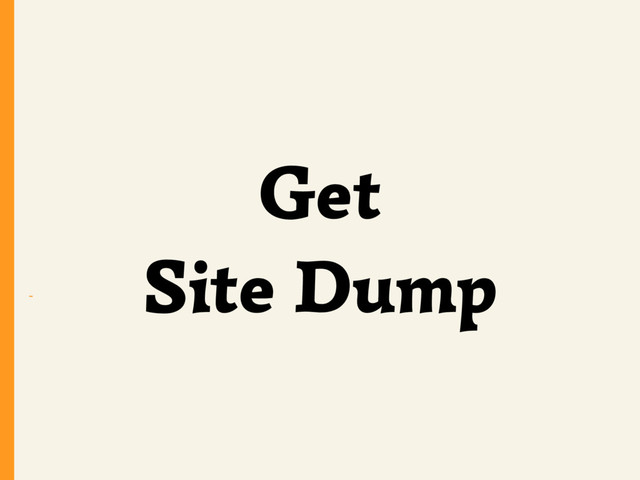 ~
Get
Site Dump
