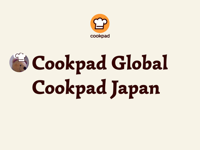 Cookpad Global
Cookpad Japan
