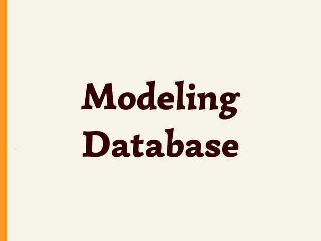 ~
Modeling
Database
