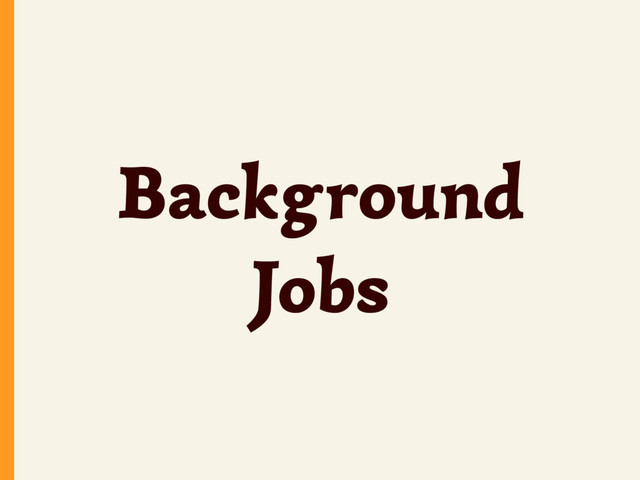 Background
Jobs
