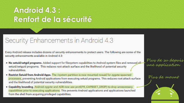 Plus de su depuis
une application
Plus de mount
Android 4.3 :
Renfort de la sécurité
