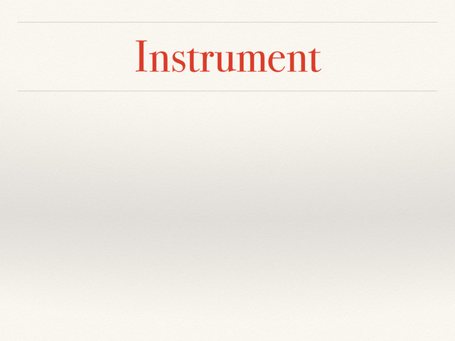 Instrument
