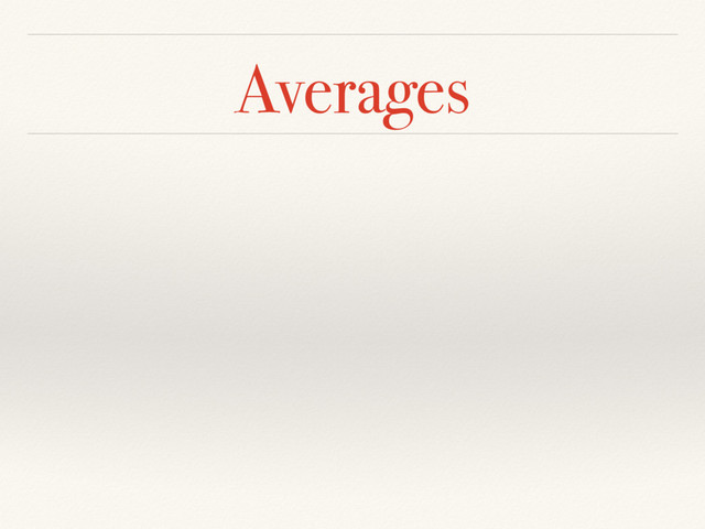 Averages
