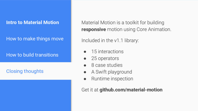 responsive
●
●
●
●
●
github.com/material-motion
Intro to Material Motion
How to make things move
How to build transitions
Closing thoughts
