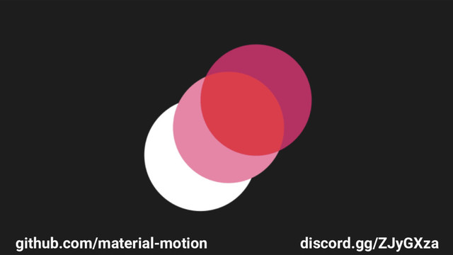 github.com/material-motion discord.gg/ZJyGXza
