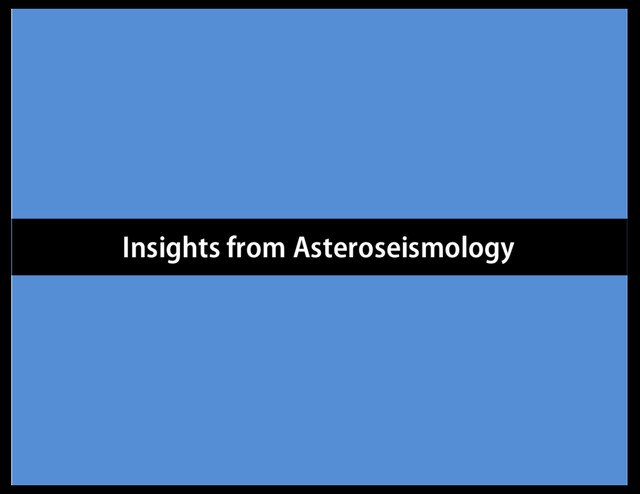 Insights from Asteroseismology

