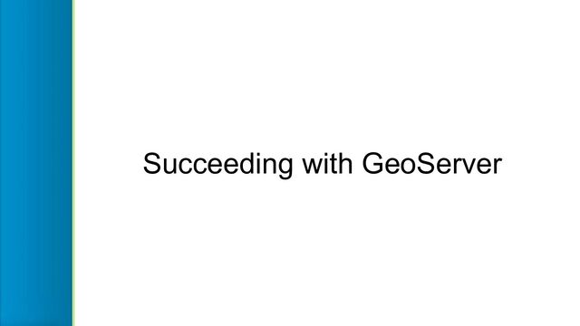 Succeeding with GeoServer
