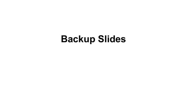 Backup Slides
