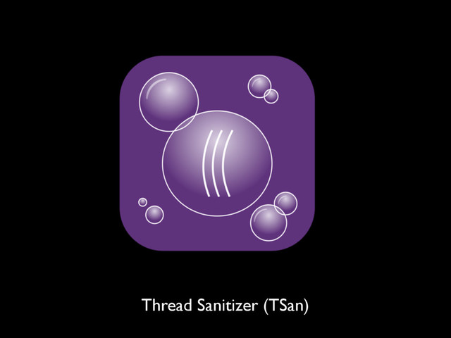 Thread Sanitizer (TSan)
