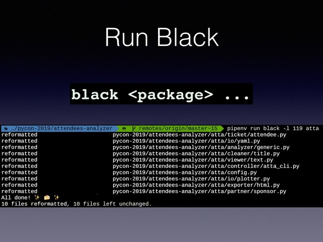 Run Black
black  ...
