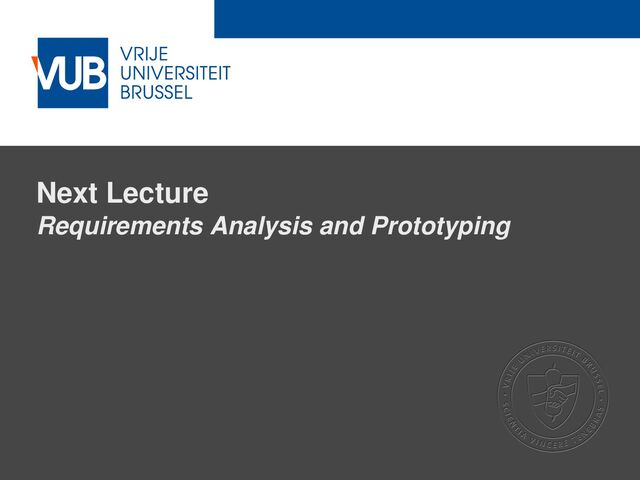 2 December 2005
Next Lecture
Requirements Analysis and Prototyping
