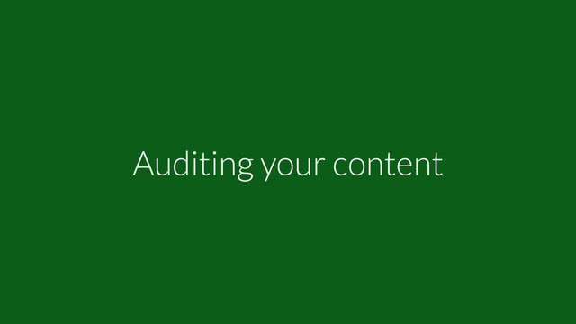 Auditing your content
