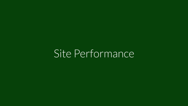 Site Performance
