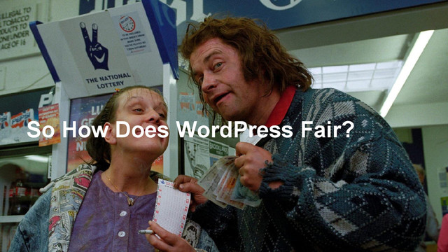 So How Does WordPress Fair?
