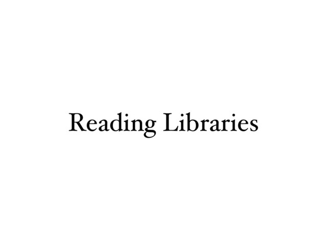 Reading Libraries
