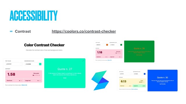 - Contrast
ACCESSIBILITY
https://coolors.co/contrast-checker
