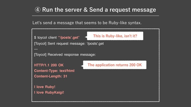 -FUTTFOEBNFTTBHFUIBUTFFNTUPCF3VCZMJLFTZOUBY
$ toycol client “‘/posts’.get”

[Toycol] Sent request message: '/posts'.get

---

[Toycol] Received response message:

HTTP/1.1 200 OK

Content-Type: text/html

Content-Length: 31

I love Ruby!

I love RubyKaigi!
5IJTJT3VCZMJLFJTO`UJU
5IFBQQMJDBUJPOSFUVSOT0,
ᶆ3VOUIFTFSWFS4FOEBSFRVFTUNFTTBHF
