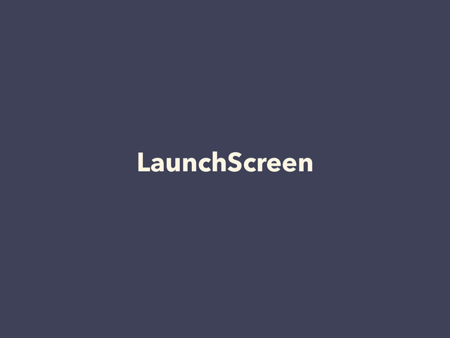 LaunchScreen

