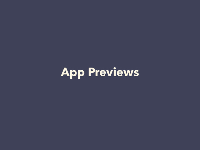 App Previews
