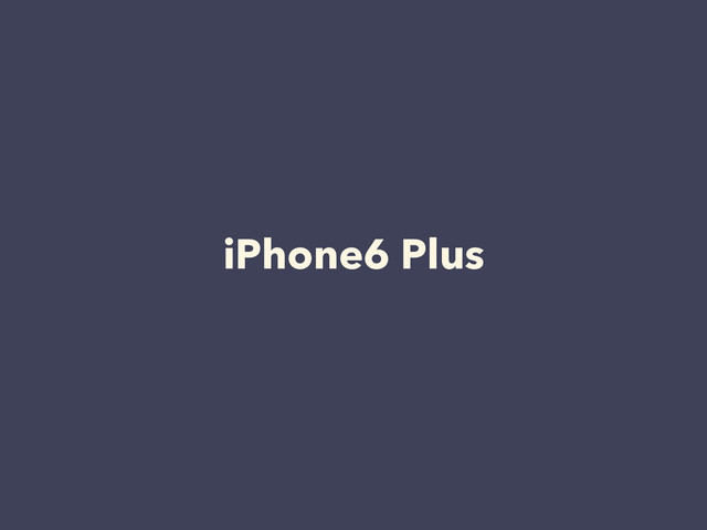 iPhone6 Plus
