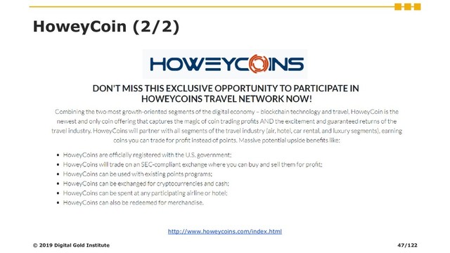 HoweyCoin (2/2)
© 2019 Digital Gold Institute
http://www.howeycoins.com/index.html
47/122
