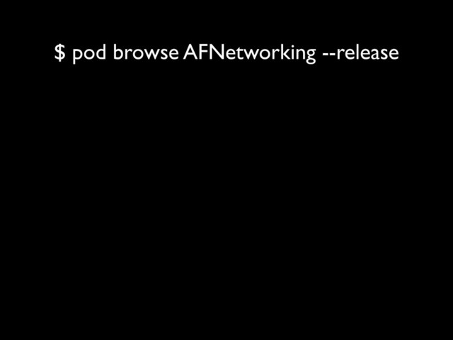 $ pod browse AFNetworking --release
