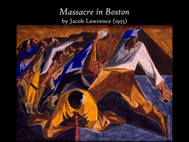 Massacre in Boston
by Jacob Lawrence (1955)
