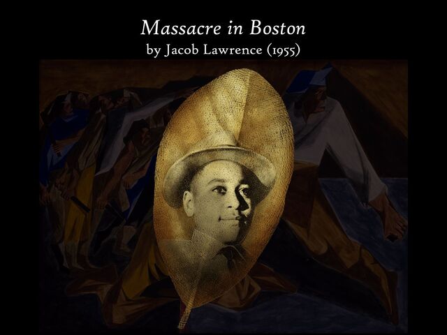 Massacre in Boston
by Jacob Lawrence (1955)
