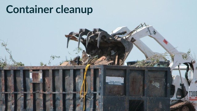 Container cleanup
