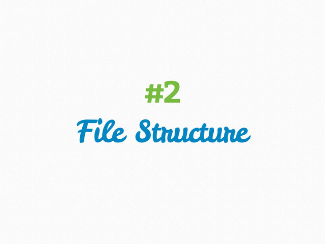 File Structure
#2
