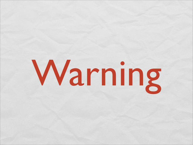 Warning

