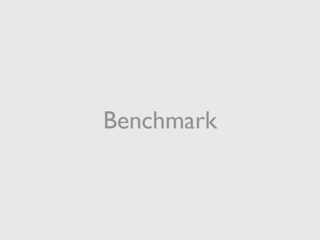 Benchmark
