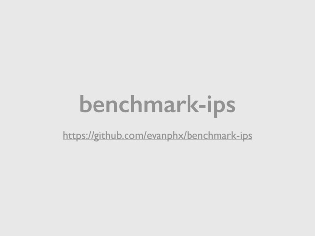benchmark-ips
https://github.com/evanphx/benchmark-ips
