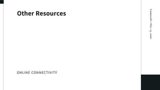 Other Resources
ONLINE CONNECTIVITY
Comstech • Oct. 15, 2020
