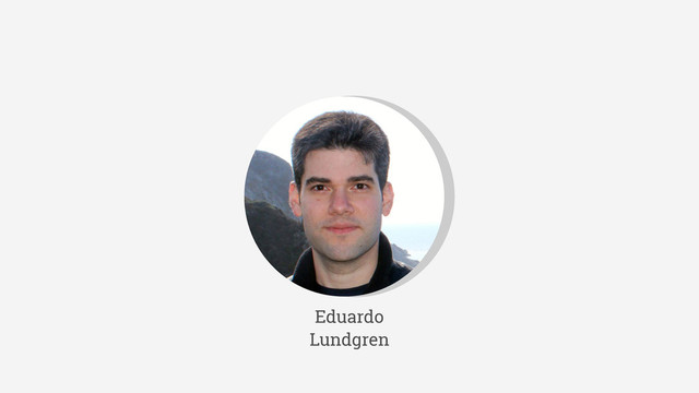 JavaScript
Eduardo
Lundgren

