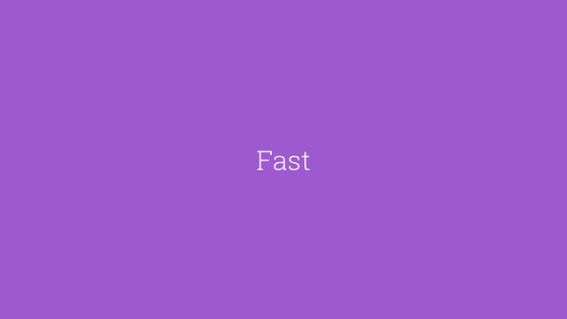 Fast
